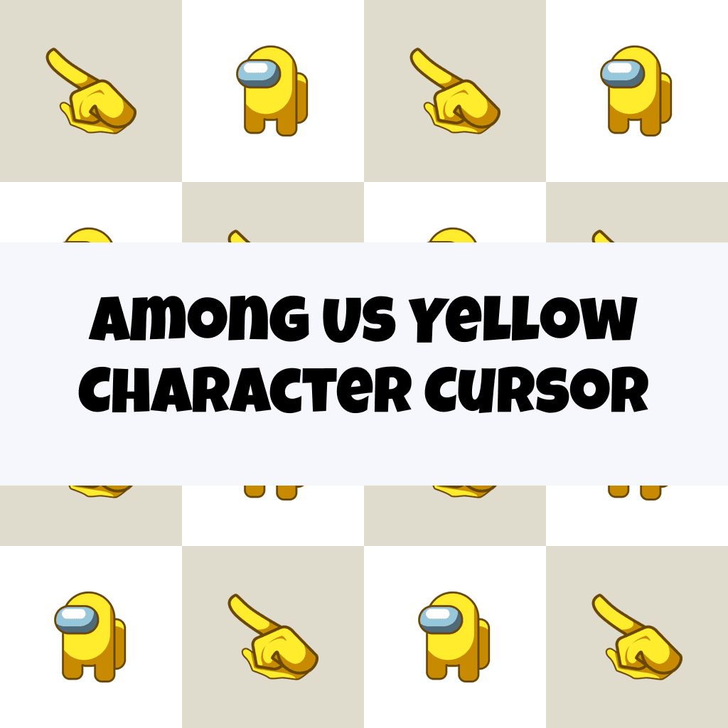 Preview Among Us Yellow Character cursor custom cursor pack